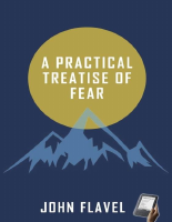 A Practical Treatise of Fear - John Flavel (1).pdf